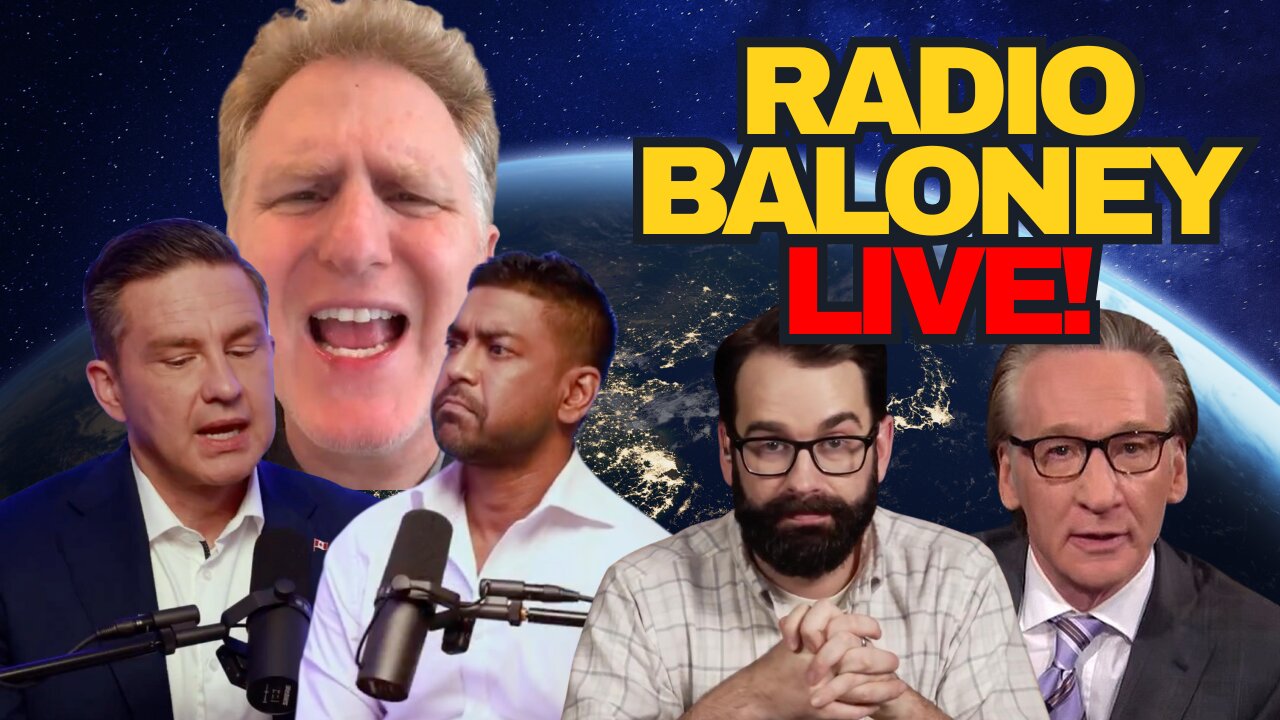Radio Baloney Live! Pierre Poilievre On Property Rights, Bill Maher, Matt Walsh,Michael Rapaport,WEF