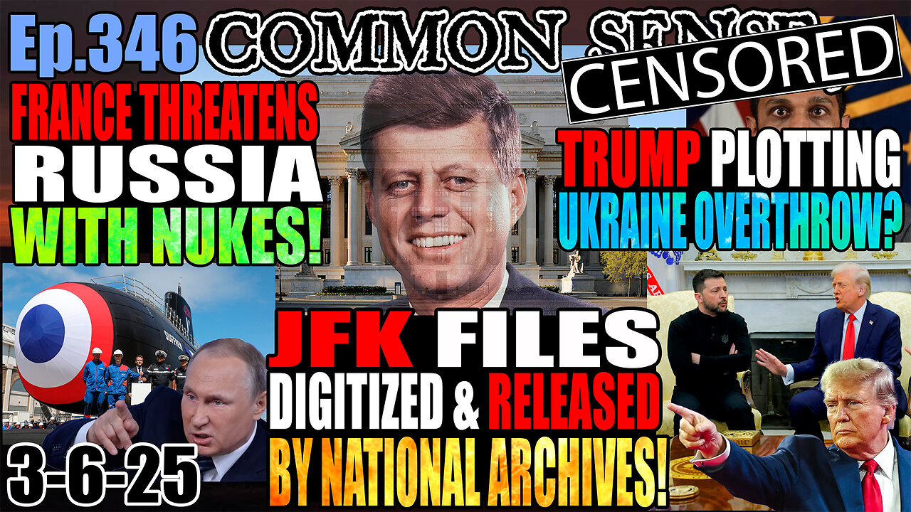 Ep.346 JFK Files Digitized/Released By National Archives, France Threatens Russia With Nukes, Trump Plotting Ukraine Overthrow? Trump Strips Perkins Coie Security Clearances, Burchett Doubts Epstein Files Exist, U.S. Support 4 Israel @ All Time Lows