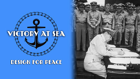 Victory at Sea: Episode 26 - Design for Peace | Full Episode | World War II Documentary
