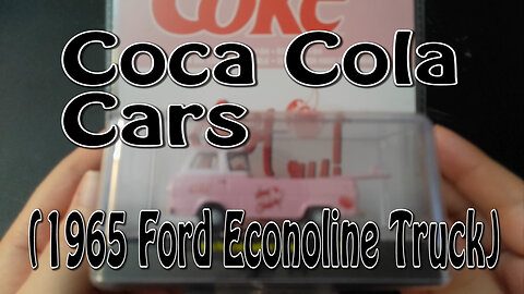 Coca Cola Cars (1965 Ford Econoline Truck)