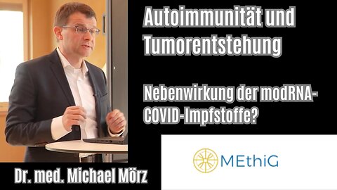 Autoimmunität und Tumorentstehung. Nebenwirkung der modRNA-COVID-Impfstoffe? | Dr. Michael Mörz