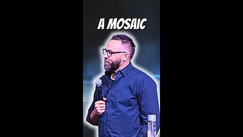 Your life is a mosaic