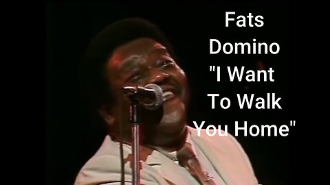 Fats Domino I Want To Walk You Home (Live Performance)