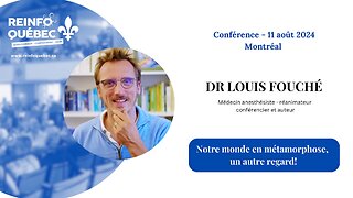 CONFÉRENCE DU DR LOUIS FOUCHÉ : TOURNÉE ESTIVALE DE RÉINFO QUÉBEC