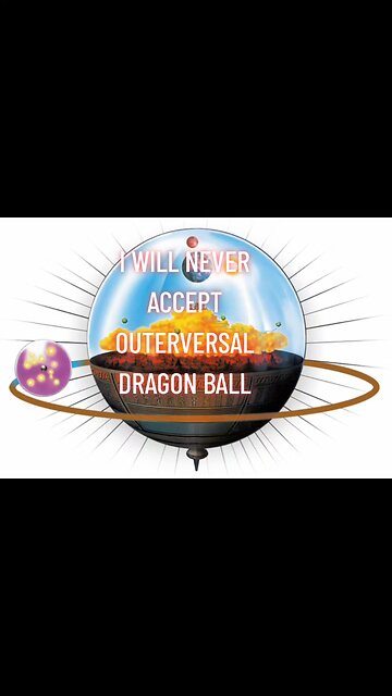 i will never accept outerversal dragonball
