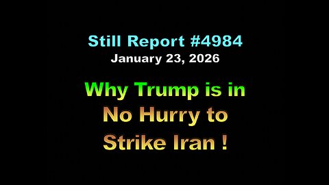 4984, Why Trump Is In No Hurry To Strike Iran