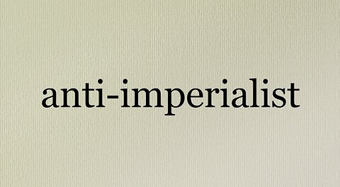 Anti-Imperialist Defined