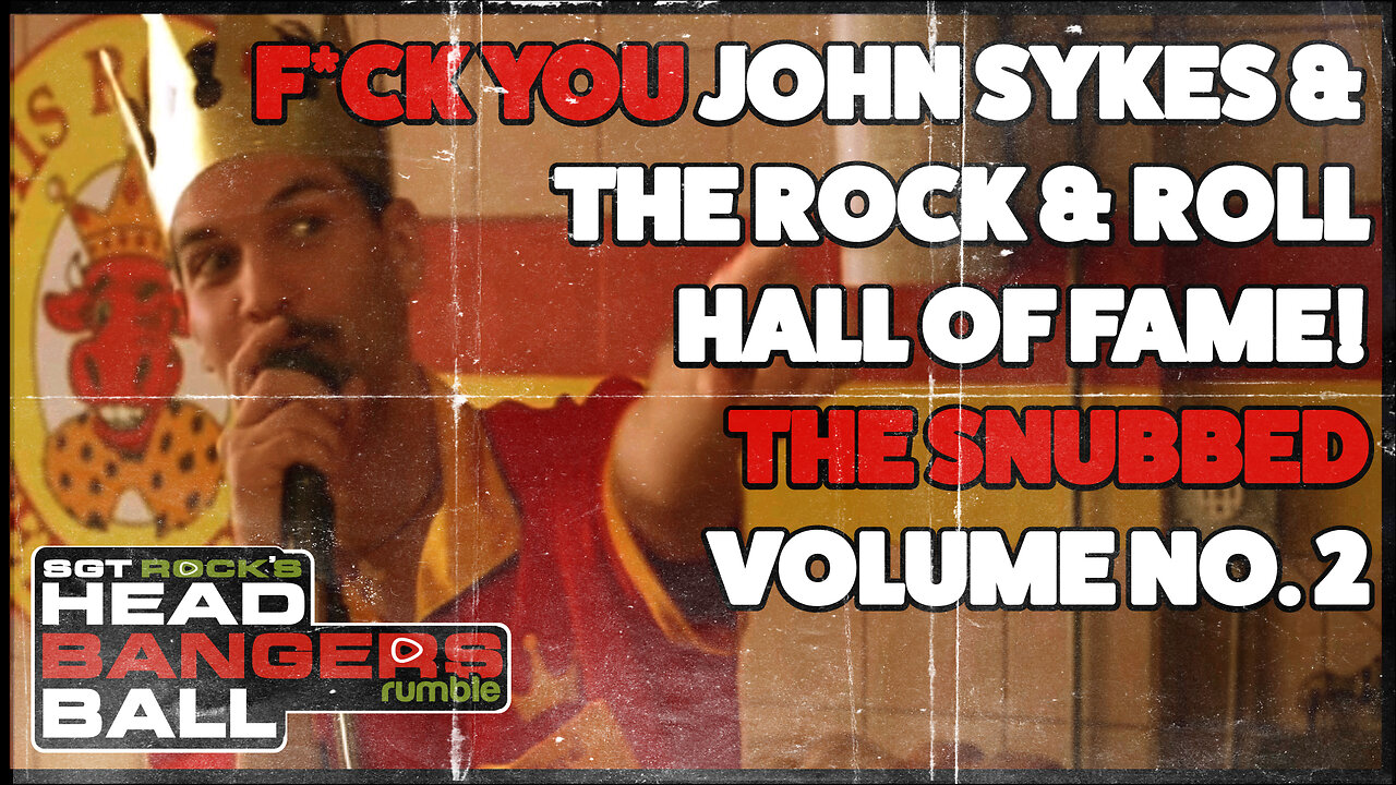 HEADBANGERS BALL-EP 98: "2025 Rock and Roll Hall of Fame-The Snubbed: Volume No. 2..."