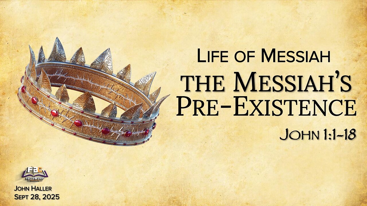 2025 09 28 John Haller "The Messiah's Pre-Existence"