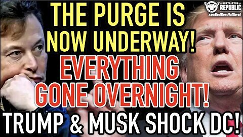 The Purge Is Now Underway! Everything Gone Overnight! Trump & Musk Shock DC!