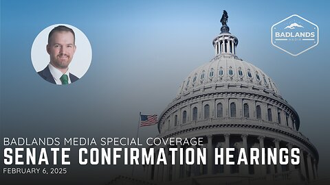 Badlands Media Special Coverage: Senate Confirmation Hearing