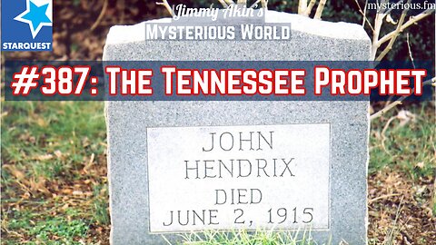The Tennessee Prophet John Hendrix - Jimmy Akin's Mysterious World