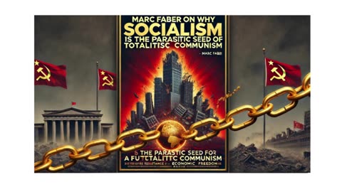 Marc Faber on why Socialism is the parasitic seed of a future totalitarian communism 2