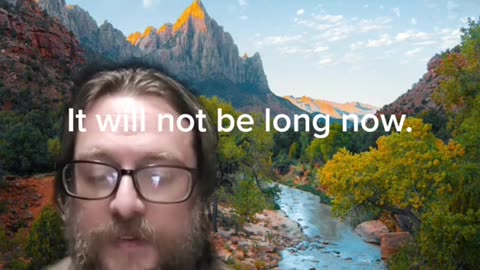 It Will Not Be Long Now