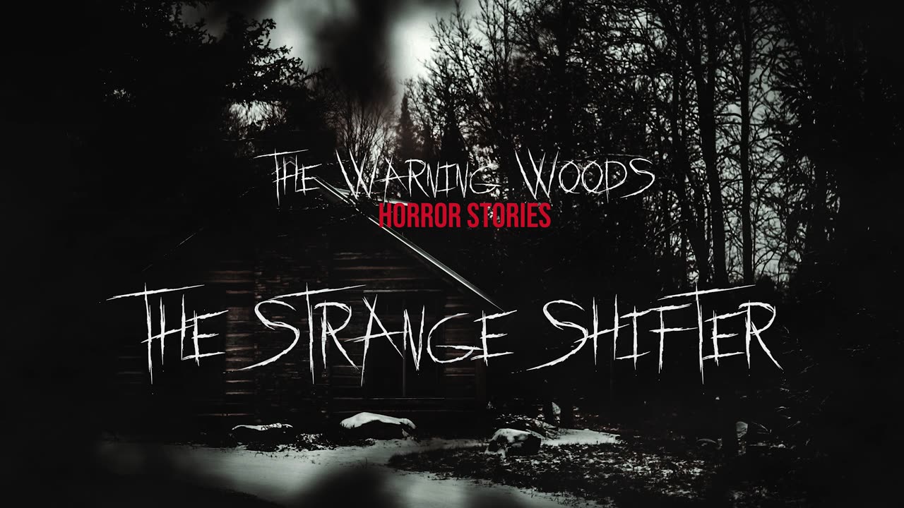 THE STRANGE SHIFTER | Horror Fiction | The Warning Woods Scary Stories and Horror Podcast