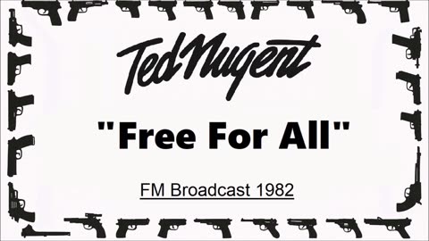 Ted Nugent - Free For All (Live in Detroit, Michigan 1982) FM Broadcast