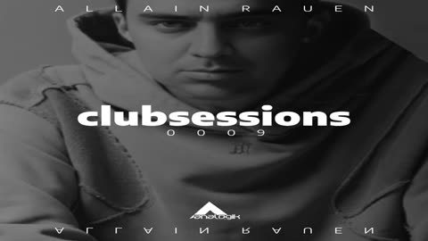 ALLAIN RAUEN - CLUBSESSIONS 0009