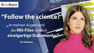 " FOLLOW THE SCIENCE ??? : DIE RKI-PROTOKOLLE " - Aya Velázquez [original cut]