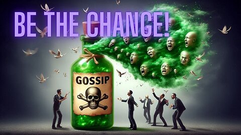 The Dark Side of Gossip: How It Impacts You and Those Around You. Be the solution, not the problem!