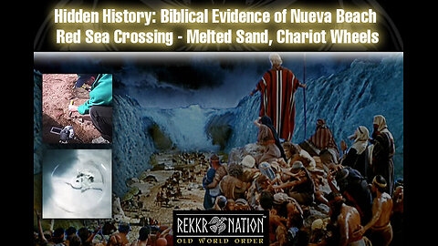 Hidden History: Biblical Evidence of Nueva Beach Red Sea Crossing - Melted Sand, Chariot Wheels