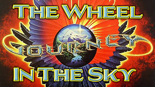 Wheel In The Sky by Journey