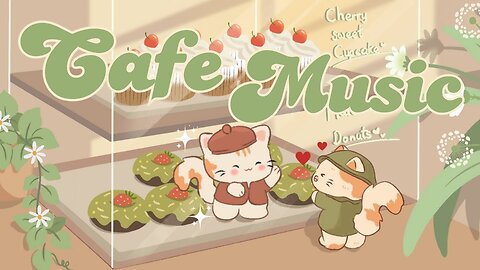 Cafe Music 🍵🧁Matcha Latte🍒 1 Hour Cafe Song🍓Stream cafe🍩 cute & relaxing🍰 Make Your Day Better