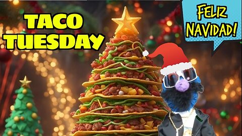 Taco Tuesday | Merry Eve Of Xmas Eve!