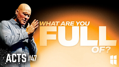 What Are You Full Of? | Pastor Shane Idleman