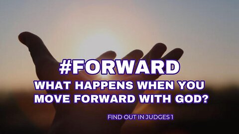 What Happens When You Move Forward With God?
