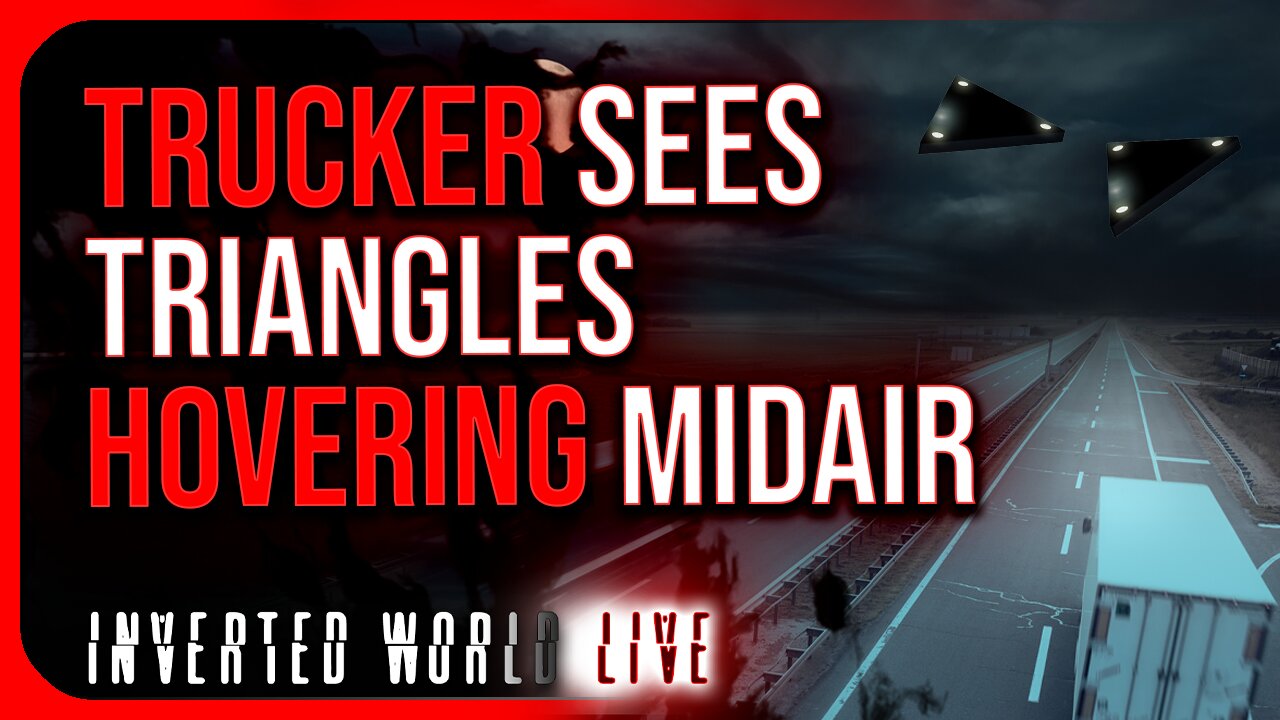 Trucker Sees Triangles Hovering Midair
