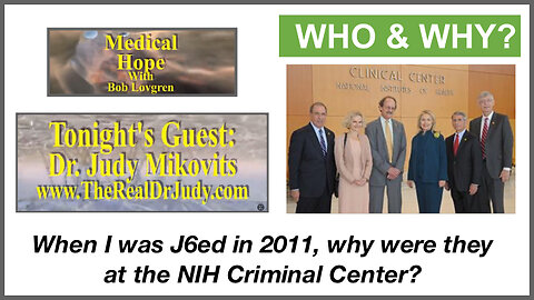When I was J6ed in 2011 why were they at the NIH Criminal Center?