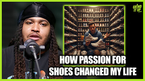 Sneaker Collection to Business Empire: How Passion for Shoes Changed My Life | Grind It Up Podcast
