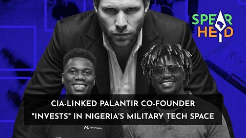 CIA-Linked Palantir Co-Founder "Invests" In Nigeria's Military Tech Space