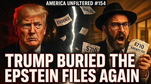 Trump Buries the Epstein Files Again and Rabbi Shmuley Gets Sued | America Unfiltered #154