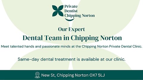 Meet Our Expert Dental Team in Chipping Norton