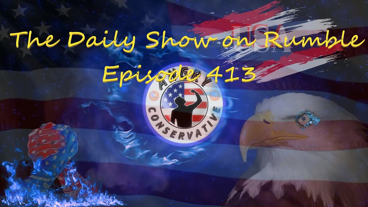 The Daily Show with the Angry Conservative - Episode 413