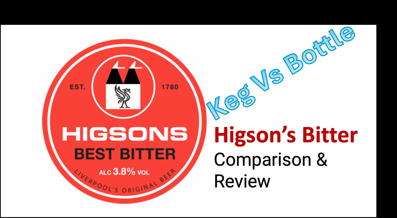Higson's Bitter Comparison Keg Vs Bottle