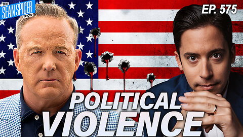 Democrats Have A Political Violence Problem | Ep 575