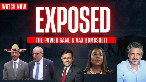 Exposed: The Vax Bombshell, the Shutdown Scam, and the Power Game