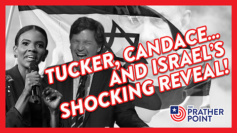 ISRAEL ADMITS TARGETING TUCKER AND CANDACE!