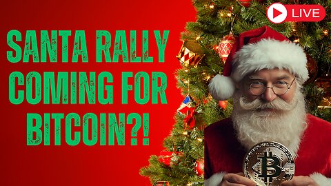 Santa Rally Coming For Bitcoin?!