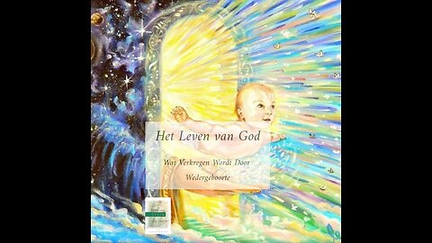 Het Leven van God Verkregen door de Wedergeboorte