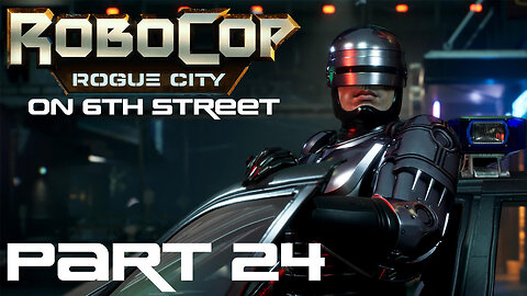 Robocop: Rogue City on 6th Street Part 24