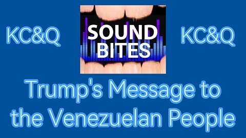 Sound Bites - Trump's Message to the Venezuelan People