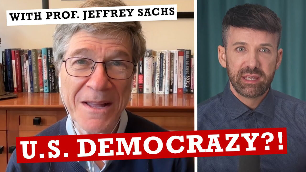 Is There Hope For U.S. Democracy - Professor Jeffrey Sachs