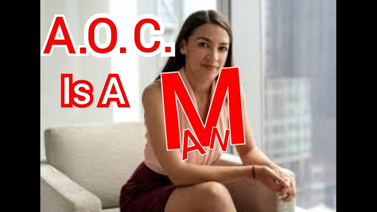 AOC Is A Man