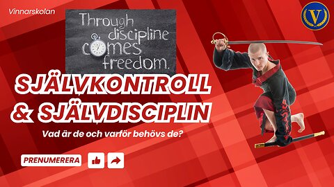 Självkontroll & självdisciplin (två avgörande framgångsfaktorer)
