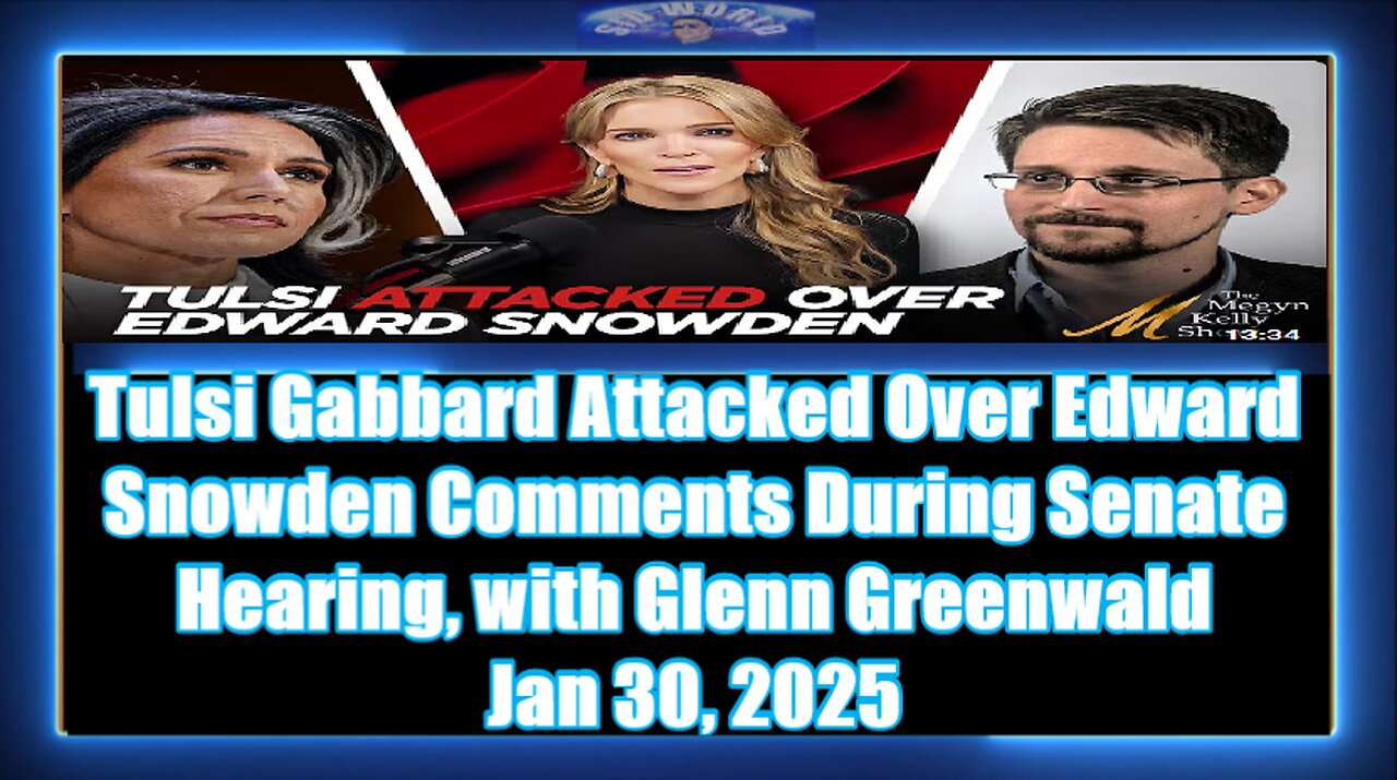 Tulsi Gabbard Attacked Over Edward Snowden Comments During Senate Hearing, with Glenn Greenwald