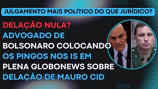 ANULAÇÃO! Advogado de Bolsonaro colocando os pingos nos is sobre delação de Mauro Cid