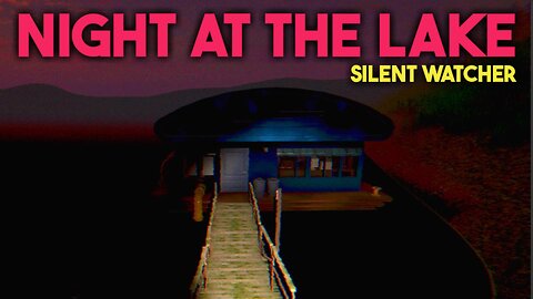 Enjoyed FEARS TO FATHOM Ironbark Lookout? Then Try NIGHT AT THE LAKE Silent Watcher STEAM PC
